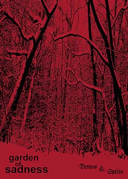 Garden Of Sadness : Demos & Splits